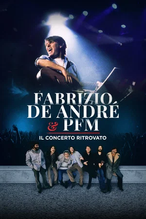 Постер: Fabrizio De André e PFM - Il concerto ritrovato