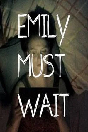 Постер: Emily Must Wait