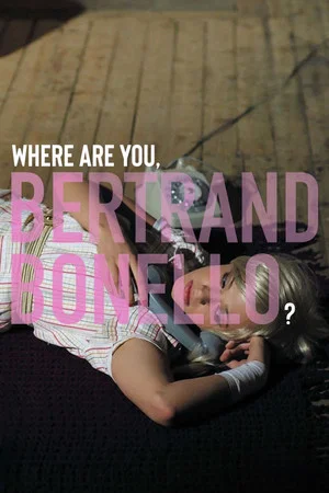 Постер: Where Are You, Bertrand Bonello?