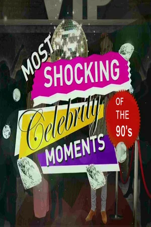 Постер: The 90s the Most Shocking Celebrity Moments
