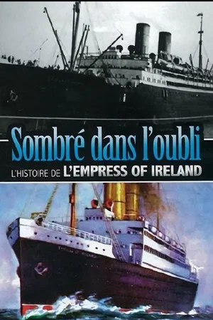 Постер: Journey to Oblivion: The Empress of Ireland Story