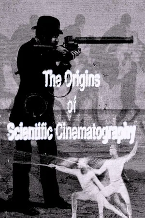 Постер: The Origins of Scientific Cinematography