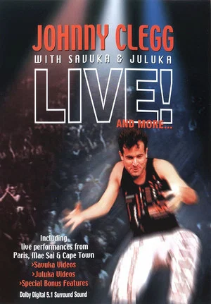 Постер: Johnny Clegg with Savuka & Juluka - Live! And More...