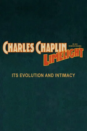 Постер: Chaplin's Limelight: Its Evolution and Intimacy