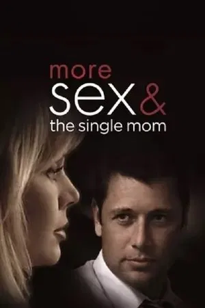 Постер: More Sex & the Single Mom