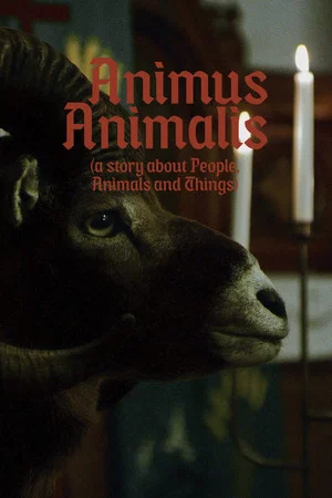 Постер: Animus Animalis (A Story about People, Animals and Things)