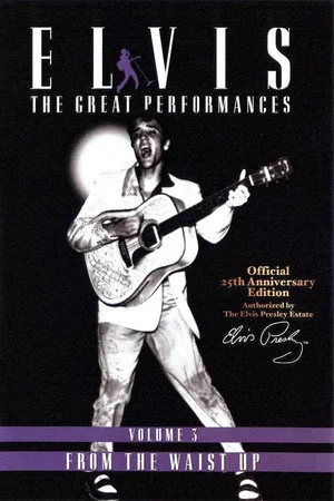 Постер: Elvis The Great Performances Vol. 3 From The Waist Up