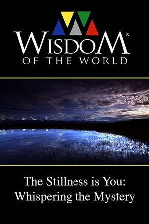 Постер: The Stillness is You: Whispering the Mystery