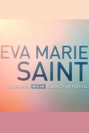 Постер: Eva Marie Saint: Live From the TCM Classic Film Festival
