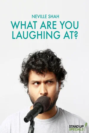 Постер: Neville Shah : What Are You Laughing At?
