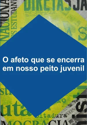 Постер: O Afeto Que Se Encerra Em Nosso Peito Juvenil