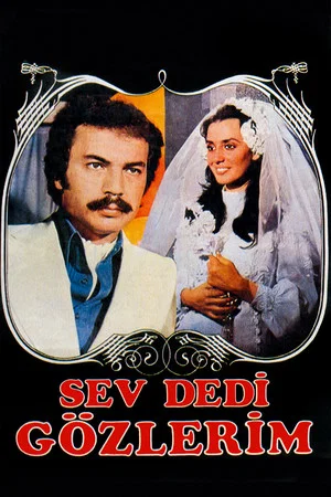 Постер: Sev Dedi Gözlerim