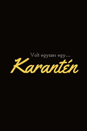 Постер: Volt egyszer egy… Karantén