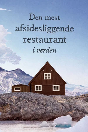 Постер: The Most Remote Restaurant in the World