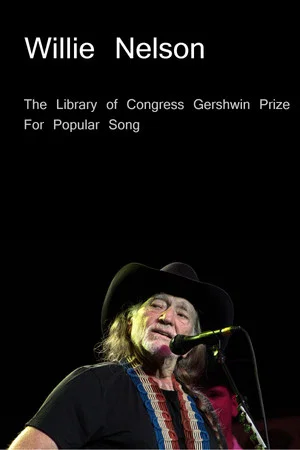 Постер: Willie Nelson: The Library of Congress Gershwin Prize For Popular Song