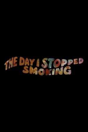 Постер: The Day I Quit Smoking