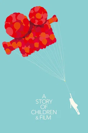 Постер: A Story of Children and Film