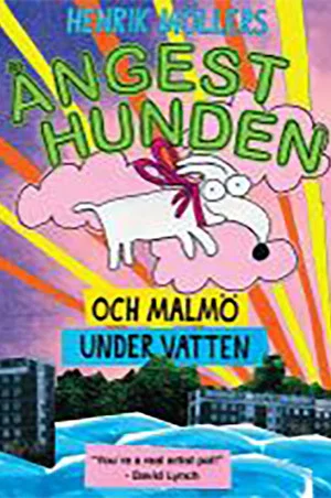 Постер: Ångesthunden och Malmö under vatten