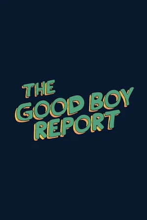 Постер: The Good Boy Report