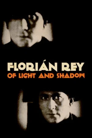 Постер: Florián Rey: Of Light and Shadow