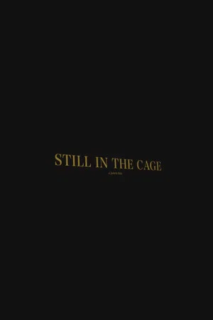 Постер: Still In The Cage
