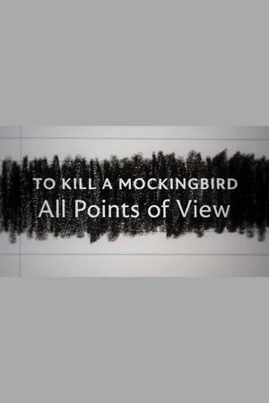 Постер: To Kill a Mockingbird: All Points of View