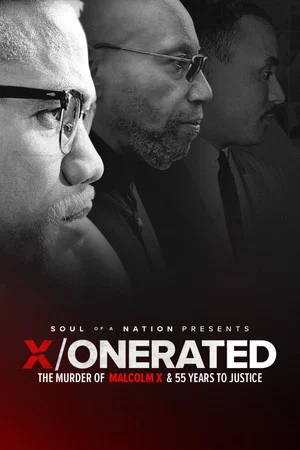Постер: Soul of a Nation Presents: X / o n e r a t e d – The Murder of Malcolm X and 55 Years to Justice