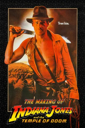 Постер: The Making of 'Indiana Jones and the Temple of Doom'