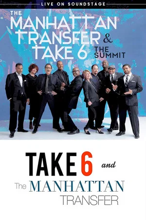 Постер: The Manhattan Transfer & Take 6 - The Summit