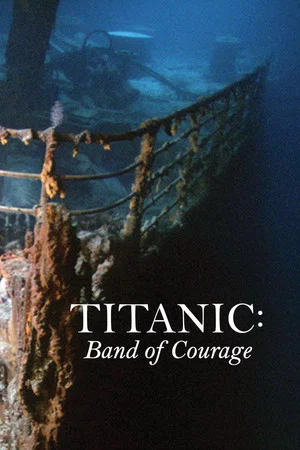 Постер: Titanic: Band of Courage