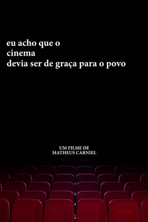 Постер: eu acho que o cinema devia ser de graça para o povo