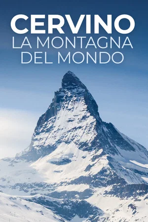 Постер: Cervino - La montagna del mondo