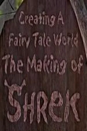 Постер: Creating a Fairy Tale World: The Making of Shrek