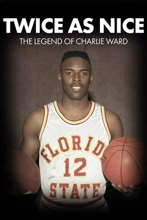 Постер: Twice As Nice - The Legend of Charlie Ward