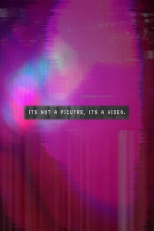 Постер: It's Not A Picture, It's A Video.