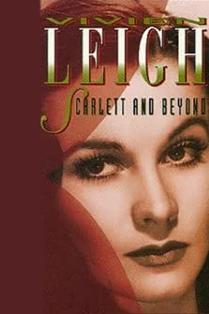 Постер: Vivien Leigh: Scarlett and Beyond