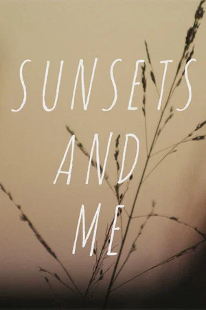 Постер: Sunsets and Me