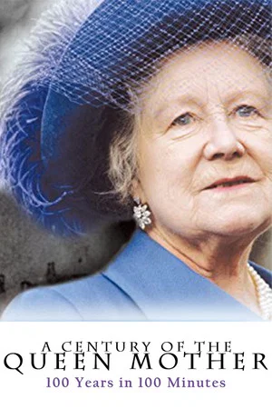 Постер: Century of Queen Mother - 100 Years in 100 Minutes: A Celebration