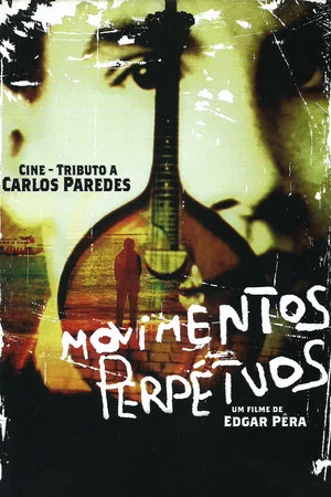 Постер: Perpetual Movements: A Cine Tribute to Carlos Paredes