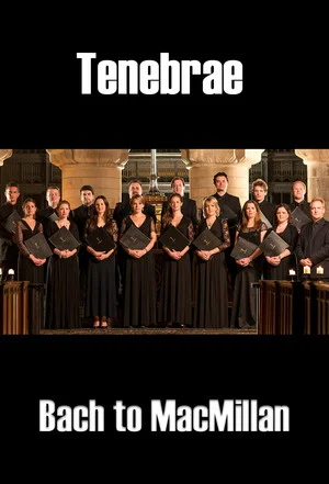 Постер: Tenebrae: Bach to MacMillan