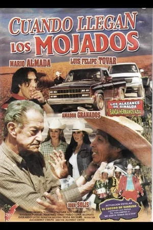 Постер: Cuando llegan los mojados