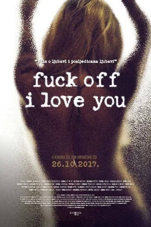 Постер: Fuck Off I Love You
