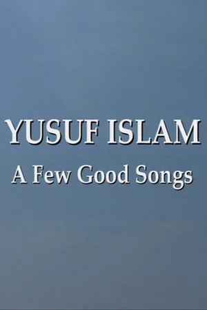 Постер: Yusuf Islam: A Few Good Songs