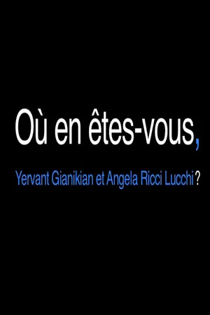 Постер: Où en êtes-vous, Yervant Gianikian et Angela Ricci Lucchi?