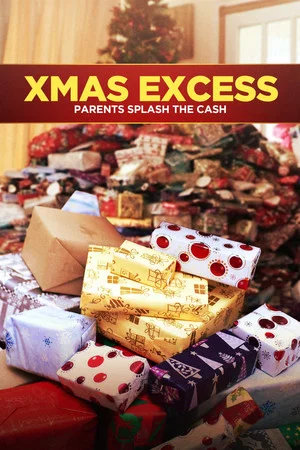 Постер: Xmas Excess: Parents Splash the Cash