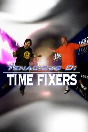 Постер: Tenacious D: Time Fixers