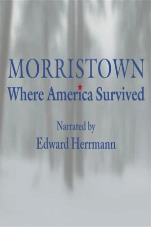 Постер: Morristown: Where America Survived