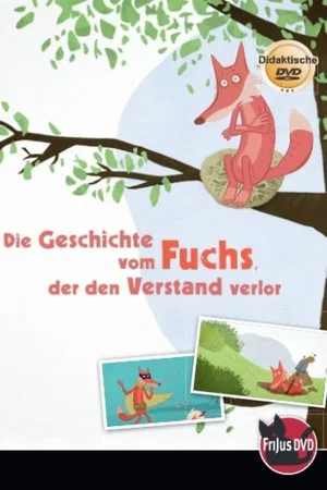 Постер: Die Geschichte vom Fuchs, der den Verstand verlor