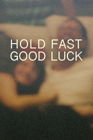 Постер: Hold Fast, Good Luck