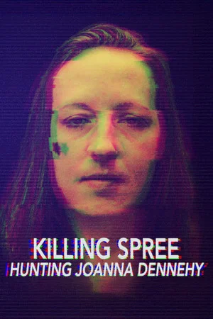 Постер: The Killing Spree: Hunting Joanne Dennehy